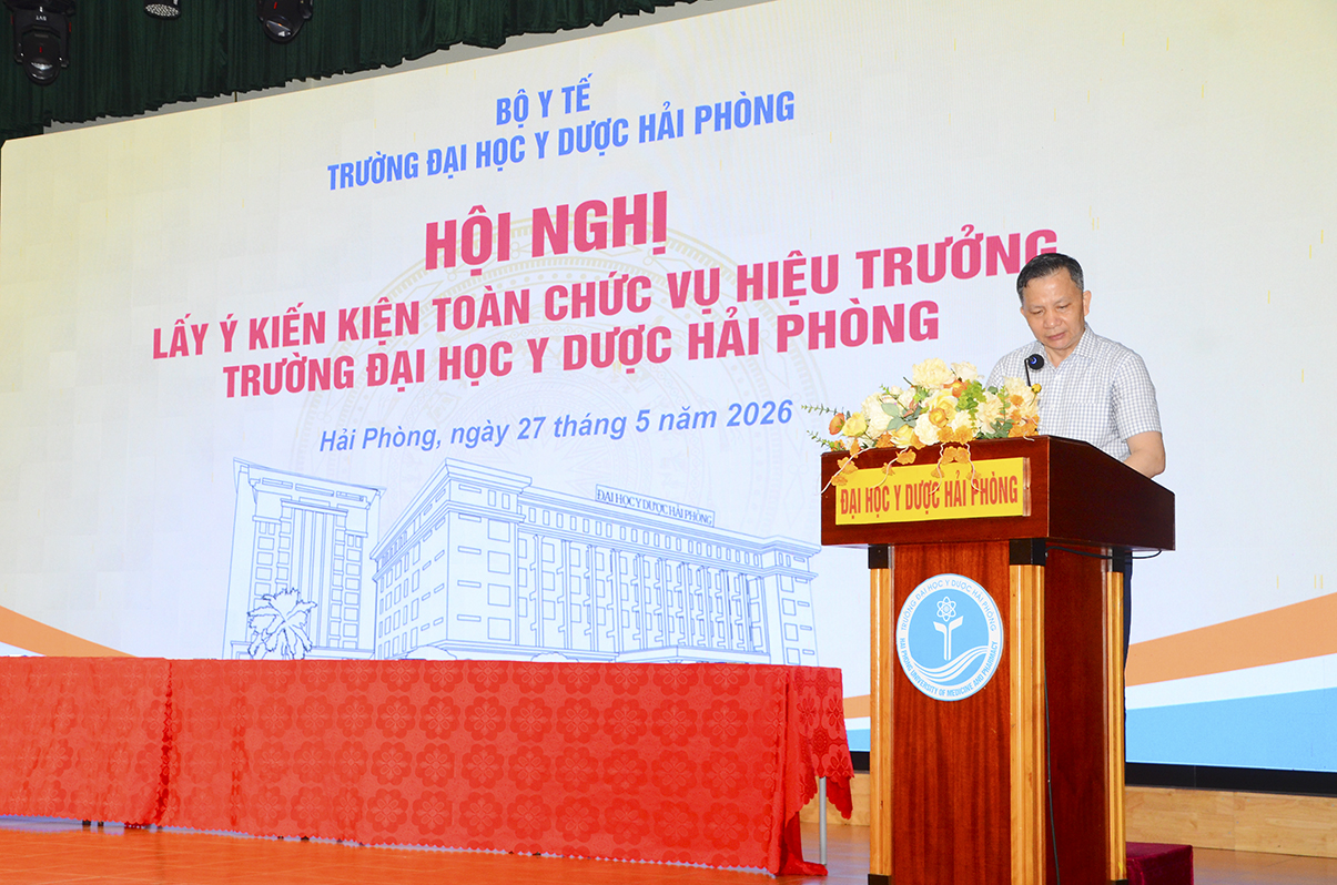 Hội nghị lấy ý kiến kiện toàn chức vụ hiệu trưởng Trường đại học Y Dược Hải Phòng